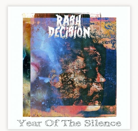 Rash Decision - Year of the Silence